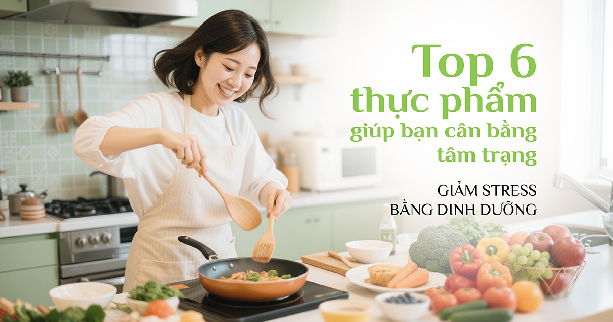 Top 6 thực phẩm giúp giảm stress cho cơ thể